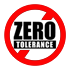 Zero Tolerance = NO More Job = No Pay for you
